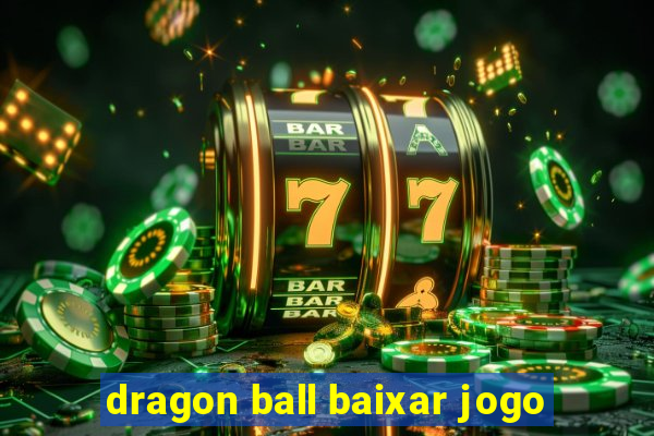 dragon ball baixar jogo